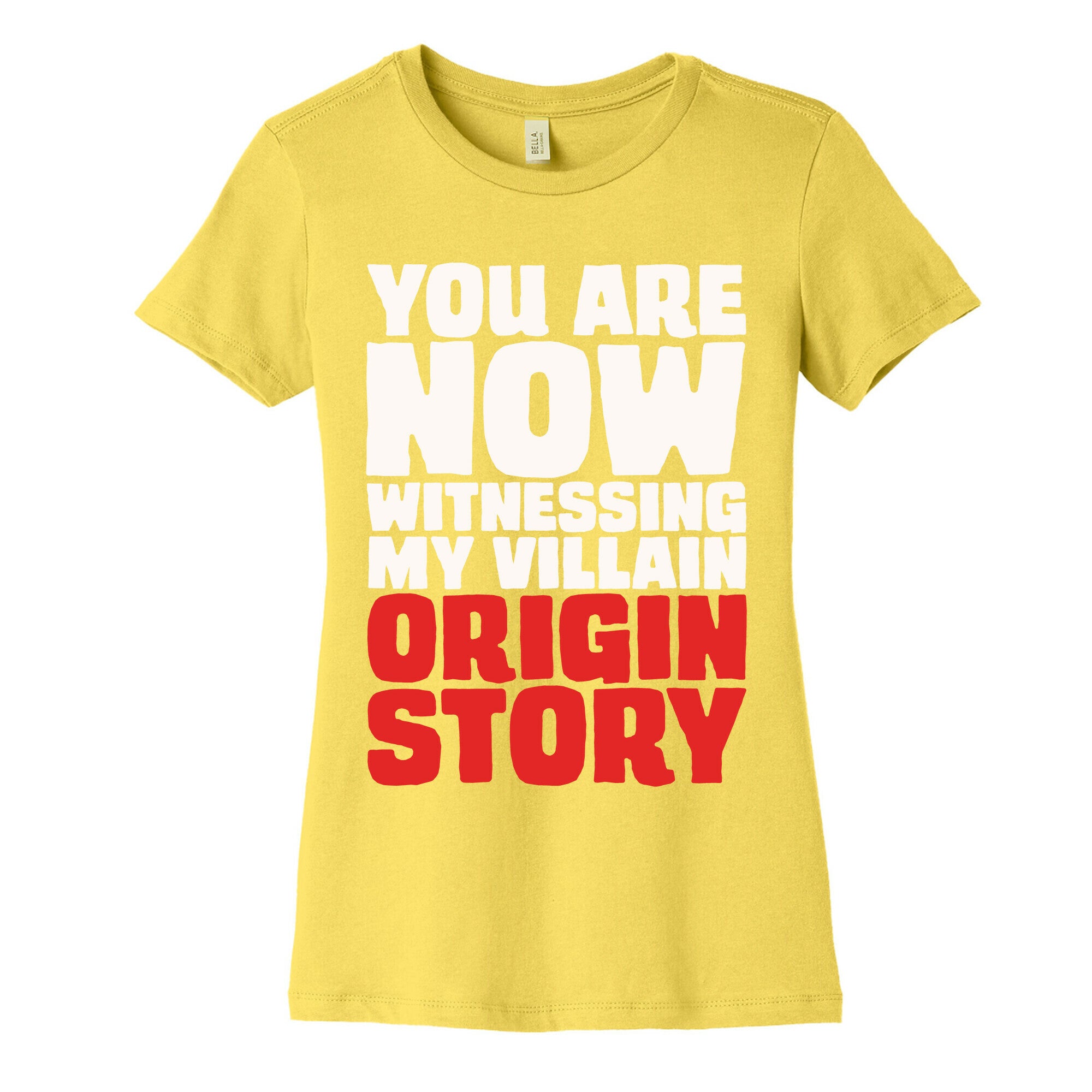 You Are Now Witnessing My Villain Origin Story Women's Cotton Tee
